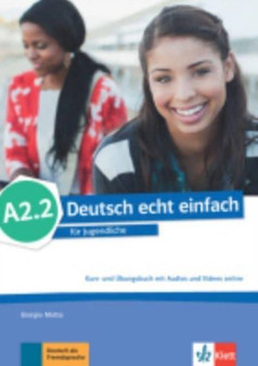 Deutsch echt einfach in Teilbanden : Kurs- und Ubungsbuch A2.2 mit Audios un
