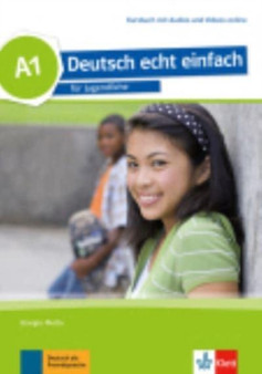 Deutsch echt einfach : Kursbuch A1 mit Audios und Videos online