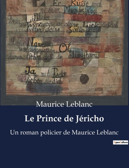 Le Prince de Jericho : Un roman policier de Maurice Leblanc