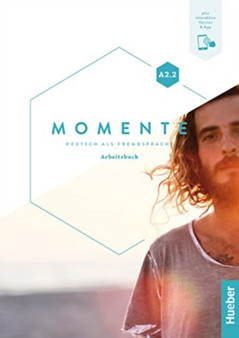 Momente in 6 Banden : Arbeitsbuch A2.2 plus interaktive Version