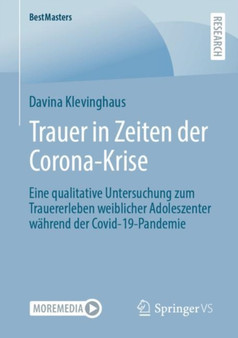 Trauer in Zeiten der Corona-Krise : Eine qualitative Untersuchung zum Trauererleben weiblicher Adoleszenter wahrend der Covid-19-Pandemie