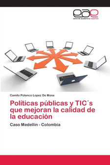 Politicas publicas y TIC??s que mejoran la calidad de la educacion