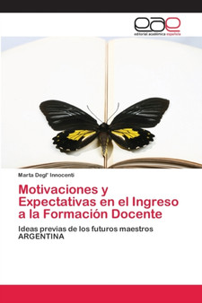 Motivaciones y Expectativas en el Ingreso a la Formacion Docente