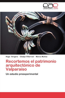 Recortemos El Patrimonio Arquitectonico de Valparaiso