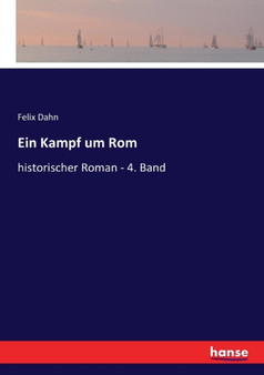 Ein Kampf um Rom : historischer Roman - 4. Band
