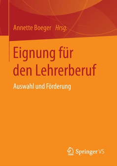 Eignung fur den Lehrerberuf : Auswahl und Foerderung