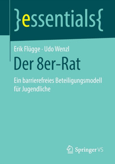 Der 8er-Rat : Ein barrierefreies Beteiligungsmodell fur Jugendliche