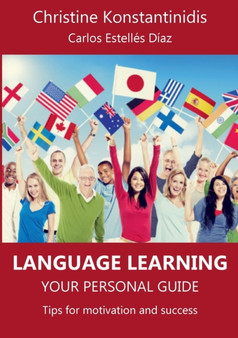 Language Learning : Your Personal Guide: Tips for Motivation and Success