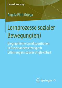 Lernprozesse sozialer Bewegung(en) : Biographische Lerndispositionen in Auseinandersetzung mit Erfahrungen sozialer Ungleichheit : 28