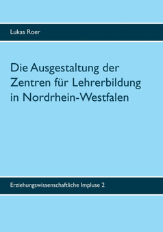 Die Ausgestaltung der Zentren fur Lehrerbildung in Nordrhein-Westfalen : Ergebnisse einer landesweiten Dokumentenanalyse