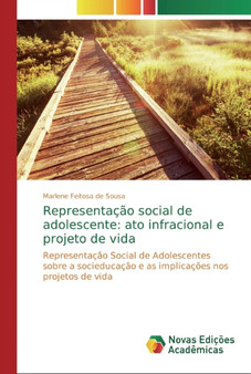 Representacao social de adolescente : ato infracional e projeto de vida