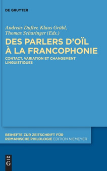 Des Parlers d'Oil A La Francophonie : Contact, Variation Et Changement Linguistiques : 440