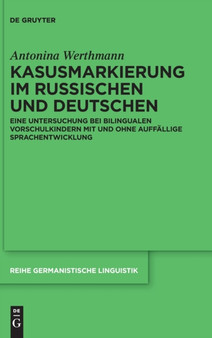 Kasusmarkierung Im Russischen Und Deutschen : Eine Untersuchung Bei Bilingualen Vorschulkindern Mit Und Ohne Auffallige Sprachentwicklung : 321