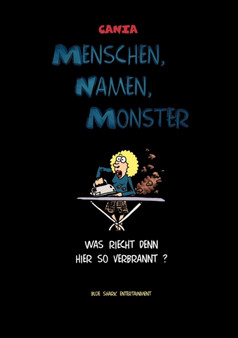 Menschen, Namen, Monster : Was riecht denn hier so verbrannt ?
