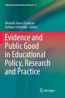 Evidence and Public Good in Educational Policy, Research and Practice : 6