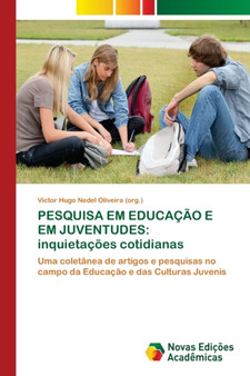 Pesquisa Em Educacao E Em Juventudes : inquietacoes cotidianas