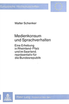 Medienkonsum Und Sprachverhalten : Eine Erhebung in Rheinland-Pfalz Und Im Saarland, Repraesentativ Fuer Die Bundesrepublik : 436