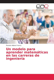 Un modelo para aprender matematicas en las carreras de ingenieria