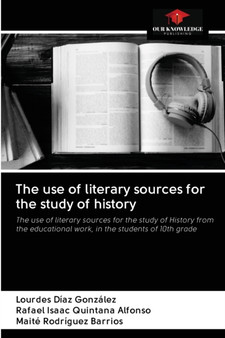 The use of literary sources for the study of history