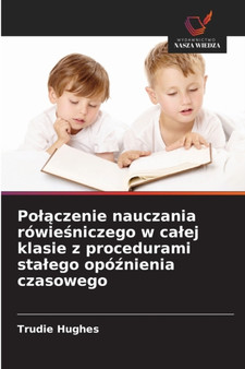 Polączenie nauczania rowieśniczego w calej klasie z procedurami stalego opoźnienia czasowego