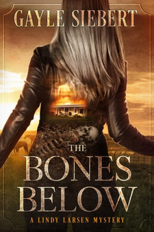 The Bones Below : A Lindy Larsen Mystery