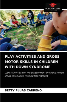 Play Activities and Gross Motor Skills in Children with Down Syndrome