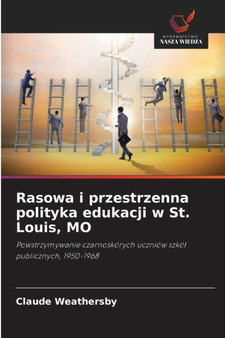 Rasowa i przestrzenna polityka edukacji w St. Louis, MO