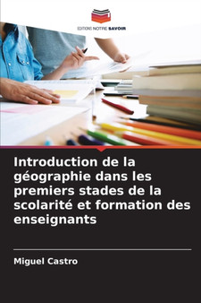Introduction de la geographie dans les premiers stades de la scolarite et formation des enseignants