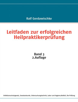 Leitfaden zur erfolgreichen Heilpraktikerprufung : Band 3