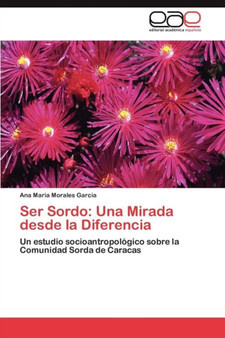 Ser Sordo : Una Mirada desde la Diferencia