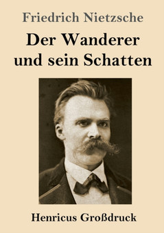 Der Wanderer und sein Schatten (Grossdruck)