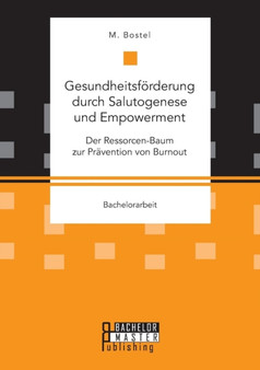 Gesundheitsfoerderung durch Salutogenese und Empowerment. Der Ressorcen-Baum zur Pravention von Burnout