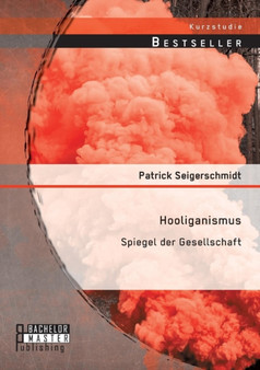 Hooliganismus : Spiegel der Gesellschaft