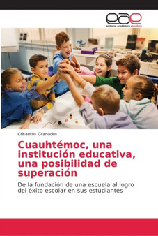 Cuauhtemoc, una institucion educativa, una posibilidad de superacion