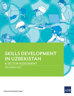 Skills Development in Uzbekistan : A Sector Assessment
