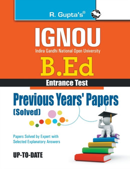 Ignou B.Ed. Entrance Test : Previous Years Papers (Solved)