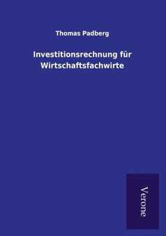 Investitionsrechnung fur Wirtschaftsfachwirte Investitionsrechnung fur Wirtschaftsfachwirte