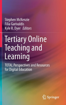 Tertiary Online Teaching and Learning : TOTAL Perspectives and Resources for Digital Education