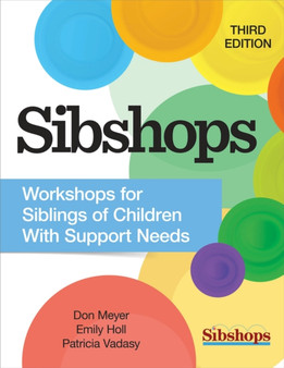 Sibshops : Workshops for Siblings of Children with Special Needs