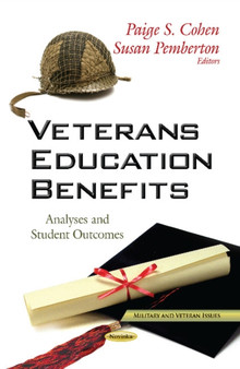 Veterans Education Benefits : Analyses & Student Outcomes