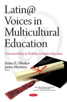 Latin@ Voices in Multicultural Education : From Invisibility to Visibility in Higher Education Latin@ Voices in Multicultural Education : From Invisibility to Visibility in Higher Education