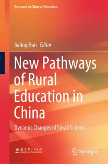 New Pathways of Rural Education in China : Dynamic Changes of Small Schools