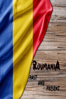 Romania Past and Present : A Piece of Eastern European History!