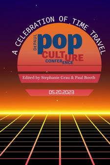 A Celebration of Time Travel : DePaul Pop Culture Conference