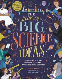 The Book of Big Science Ideas : From Atoms to AI and from Gravity to Genes... How Science Shapes our World