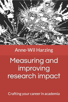Measuring and improving research impact : Crafting your career in academia