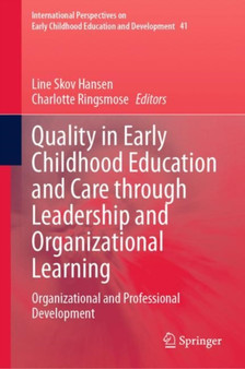 Quality in Early Childhood Education and Care through Leadership and Organizational Learning : Organizational and Professional Development : 41