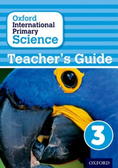 Oxford International Primary Science: First Edition Teacher's Guide 3