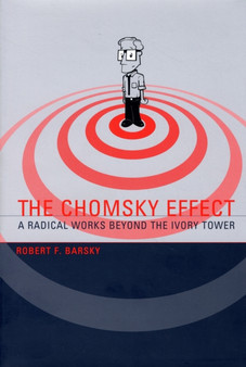 The Chomsky Effect : A Radical Works Beyond the Ivory Tower