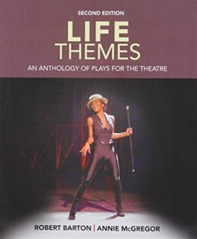 Life Themes : An Anthology of Plays for the Theatre
